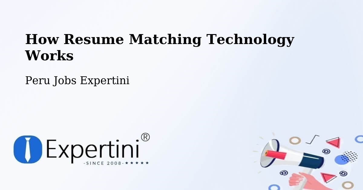 How Resume Matching Technology Works - Peru Jobs Expertini